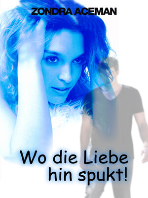 cover image of Wo die Liebe hinspukt...